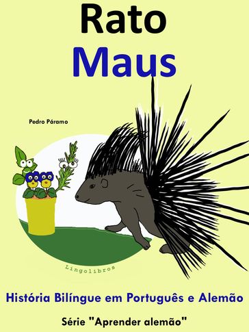 História Bilíngue em Português e Alemão: Rato - Maus. Série Aprender Alemão. - Pedro Paramo