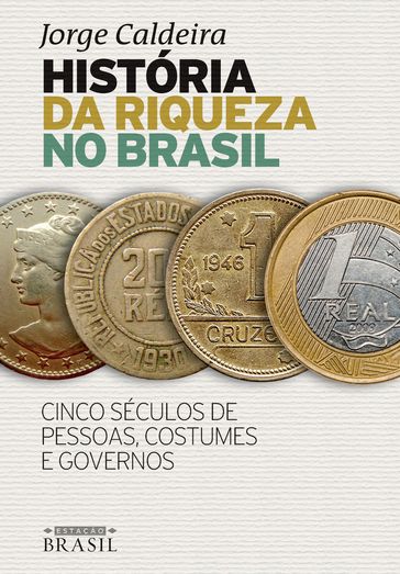 História da riqueza no Brasil - JORGE CALDEIRA