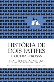 História de Dois Patifes e Outras Prosas