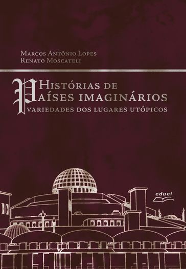 História de países imaginários - Marcos Antônio Lopes - Renato Moscateli