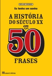 A História do Século XX em 50 frases