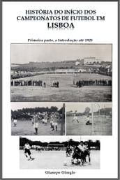 História do início dos Campeonatos de Futebol em Lisboa