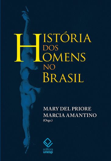 História dos homens no Brasil - Mary Del Priore