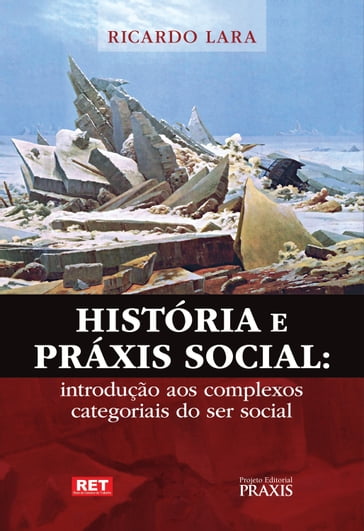 História e Práxis Social - Ricardo Lara