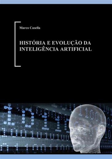 História e evolução da inteligência artificial - Marco Casella