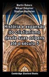 História e expansão do cristianismo desde suas origens até o século 5
