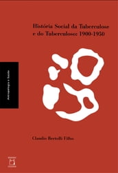 História social da tuberculose e do tuberculoso