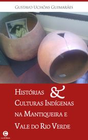 Histórias e culturas indígenas na Mantiqueira e Vale do Rio Verde