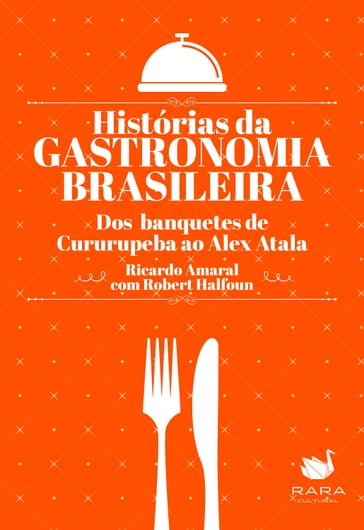 Histórias da gastronomia brasileira - Ricardo Amaral