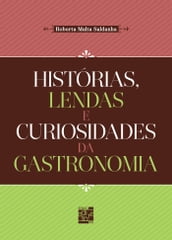 Histórias, lendas e curiosidades da gastronomia