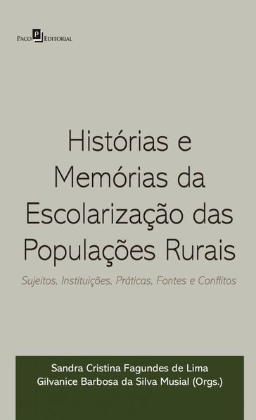 Histórias e memórias da escolarização das populações rurais - Sandra Cristina Fagundes de Lima