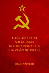 O Histórico do Socialismo Internacional e a sua visão no Brasil
