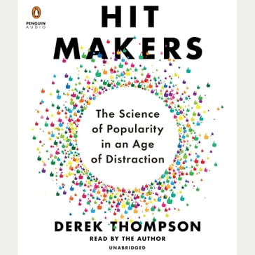 Hit Makers - Derek Thompson