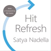 Hit Refresh: A Memoir by Microsoft s CEO