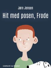 Hit med posen, Frode