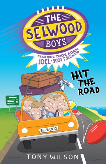 Hit the Road (The Selwood Boys, #3) - Adam Selwood - Joel Selwood - Scott Selwood - Tony Wilson - Troy Selwood