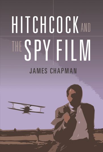 Hitchcock and the Spy Film - Prof James Chapman