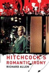 Hitchcock s Romantic Irony