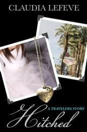Hitched (A Travelers Series Short Story)