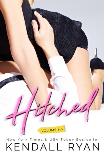 Hitched (The Complete Series) - Kendall Ryan