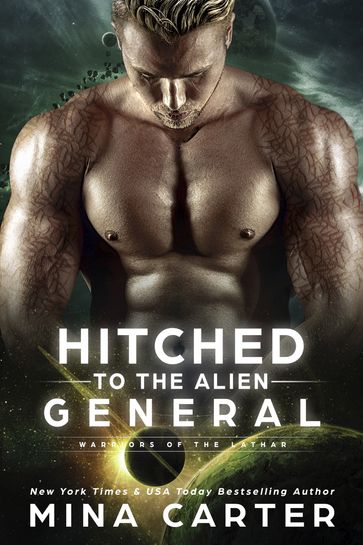 Hitched to the Alien General - Mina Carter