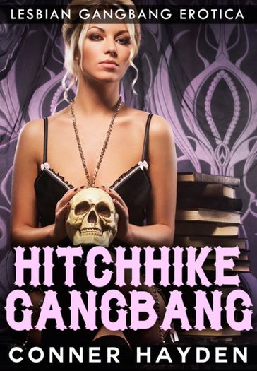 Hitchhike Gangbang - Conner Hayden