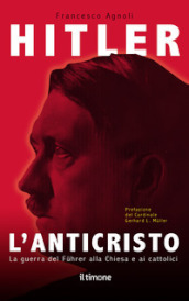 Hitler. L Anticristo