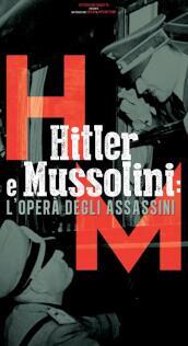 Hitler E Mussolini - L Opera Degli Assassini