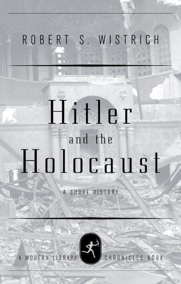 Hitler and the Holocaust - Robert S. Wistrich