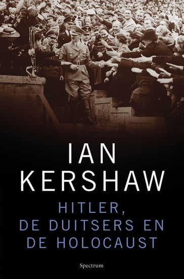 Hitler, de Duitsers en de Holocaust - Ian Kershaw