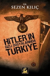 Hitler in Gizli Dosyalarnda Türkiye