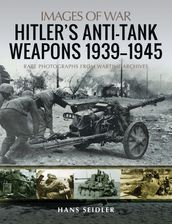 Hitler s Anti-Tank Weapons 19391945