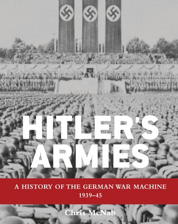 Hitler's Armies - Chris McNab