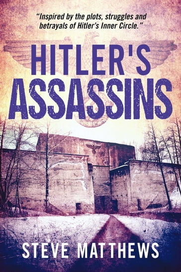 Hitler's Assassins - Steve Matthews