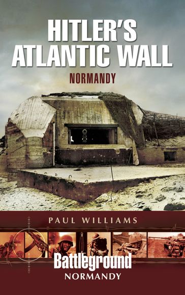 Hitler's Atlantic Wall - Paul Williams