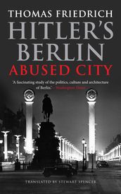 Hitler s Berlin: Abused City