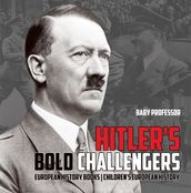 Hitler s Bold Challengers - European History Books Children s European History