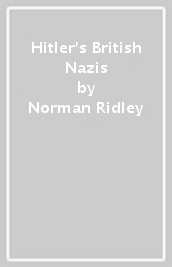 Hitler s British Nazis