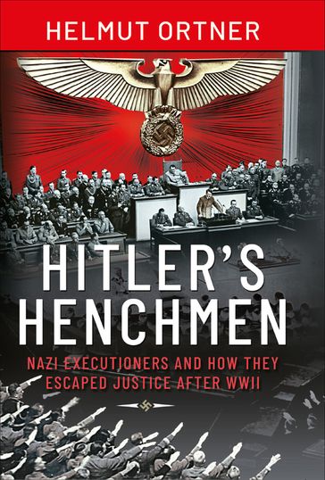 Hitler's Henchmen - Helmut Ortner