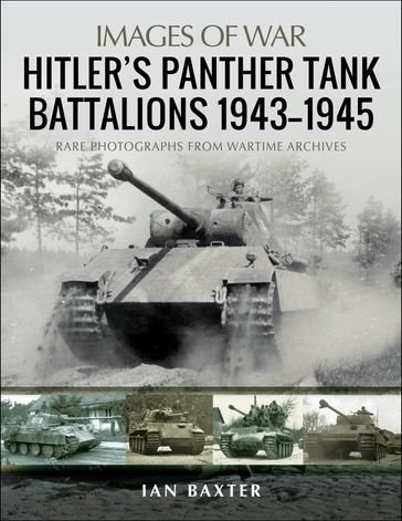 Hitler's Panther Tank Battalions, 19431945 - Ian Baxter