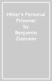 Hitler s Personal Prisoner