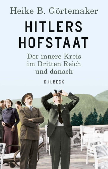 Hitlers Hofstaat - Heike B. Gortemaker