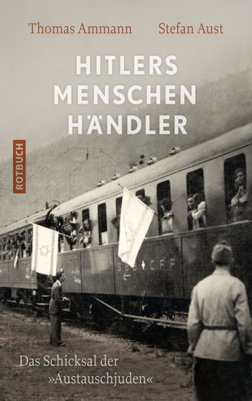 Hitlers Menschenhändler - Stefan Aust - Thomas Ammann