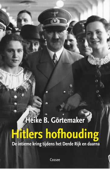 Hitlers hofhouding - Heike B. Gortemaker