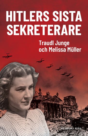 Hitlers sista sekreterare - Traudl Junge - Melissa Muller
