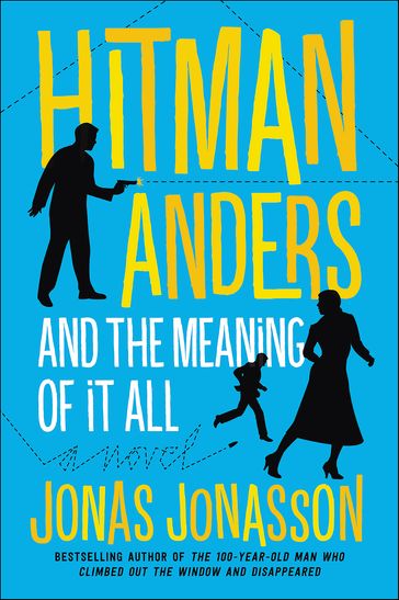 Hitman Anders and the Meaning of It All - Jonas Jonasson - Rachel Willson-Broyles