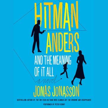 Hitman Anders and the Meaning of It All - Jonas Jonasson - Rachel Willson-Broyles