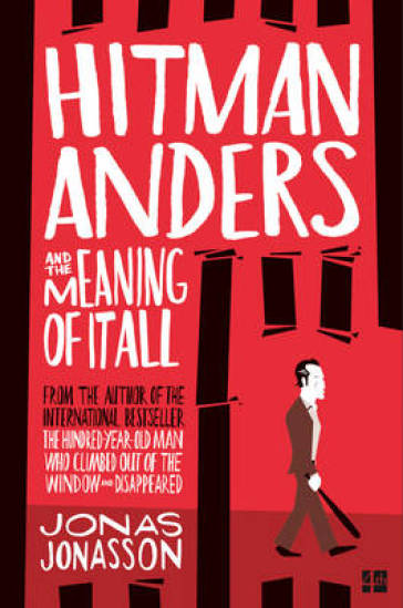 Hitman Anders and the Meaning of It All - Jonas Jonasson