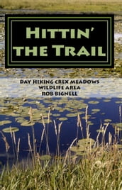 Hittin  the Trail: Day Hiking Crex Meadows Wildlife Area