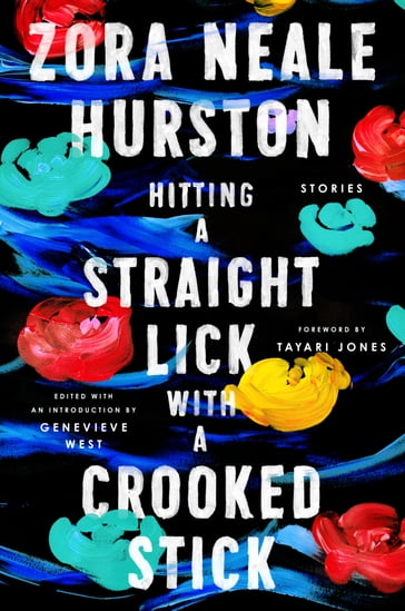 Hitting a Straight Lick with a Crooked Stick - Zora Neale Hurston